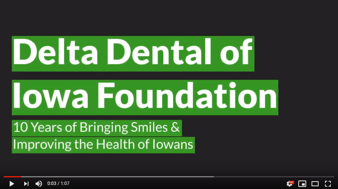 Watch the Delta Dental of Iowa Foundation 10 Years Recap Video